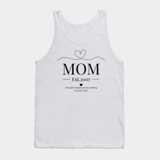 She is Clothed with Strength & Dignity Mom Est 2007 Tank Top